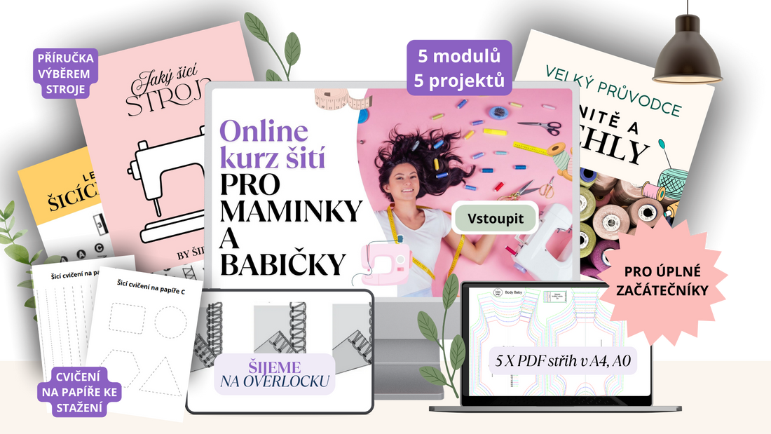 Online kurz šití pro maminky a babičky - 5 prvních projektů